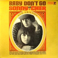 Baby Don&#039;t Go  - SONNY & CHER