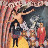 CROWDED HOUSE, Don't Dream It's Over