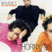 MOUSSE T. vs. HOT'N'JUICY, Horny '98