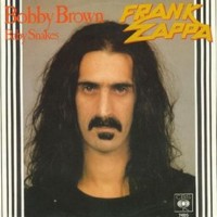 FRANK ZAPPA, Bobby Brown (Goes Down)
