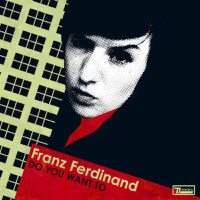 Franz Ferdinand, Do You Want To