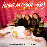 ANNE MARIE & LITTLE MIX, Kiss My (Uh Oh)