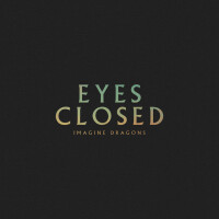 IMAGINE DRAGONS - Eyes Closed