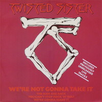 Twisted Sister, We're Not Gonna Take It