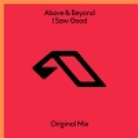 Above & Beyond - I Saw Good
