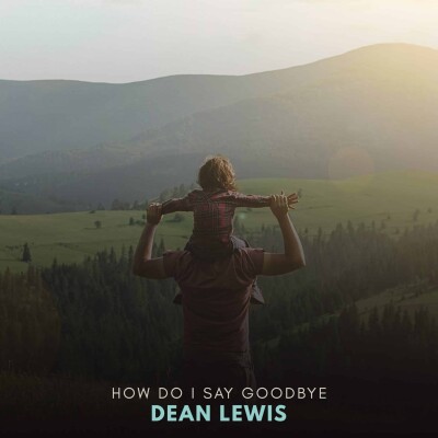 DEAN LEWIS - How Do I Say Goodbye