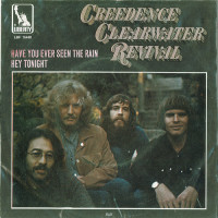 CREEDENCE CLEARWATER REVIVAL, Have You Ever Seen The Rain?