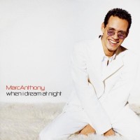 MARC ANTHONY - When I Dream At Night