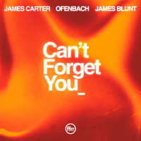 JAMES CARTER & OFENBACH & JAMES BLUNT - Can’t Forget You