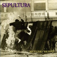 Refuse Resist - Sepultura
