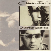 CLIMIE FISHER, Love Changes (Everything)
