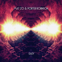 MAT ZO & PORTER ROBINSON - Easy