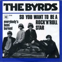 BYRDS, So You Want To Be A Rock'n'Roll Star