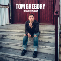 TOM GREGORY, Forget Somebody