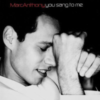 You Sang To Me - MARC ANTHONY