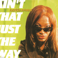 LUTRICIA McNEAL - Ain't That Just The Way