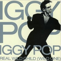 Iggy Pop, Real Wild Child (Wild One)