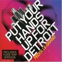 FEDDE LE GRAND - Put Your Hands Up 4 Detroit