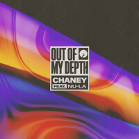 CHANEY & NU-LA - Out Of My Depth