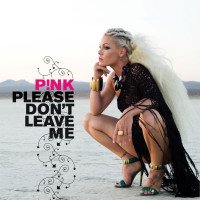 PINK - Please Don't Leave Me