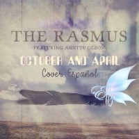 RASMUS, October & April (Feat Anette Olzon)