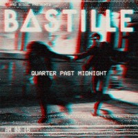 BASTILLE - Quarter Past Midnight