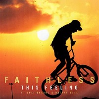 FAITHLESS FT. NATHAN BALL,SULI BREAKS - THIS FEELING