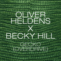 OLIVER HELDENS & BECKY HILL - Gecko (Overdrive)