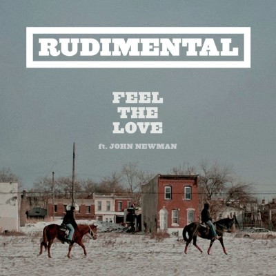 RUDIMENTAL & JOHN NEWMAN - Feel The Love