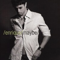 ENRIQUE IGLESIAS, Maybe