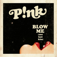 PINK - Blow Me (One Last Kiss)