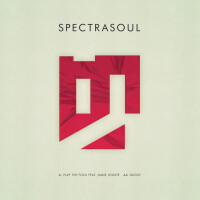 Spectrasoul, Play The Fool