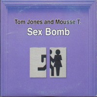 TOM JONES & MOUSSE T., Sex Bomb (Peppermint Disco Radio Mix)