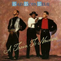 BAD BOYS BLUE, A Train to Nowhere