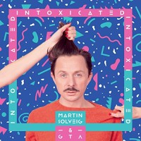 MARTIN SOLVEIG &  GTA - Intoxicated