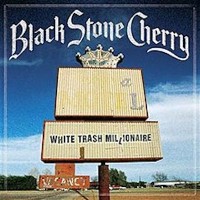 Black Stone Cherry - White Trash Millionaire