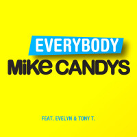MIKE CANDYS feat. EVELYN & TONY T, EVERYBODY