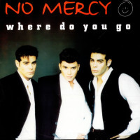NO MERCY - Where Do You Go