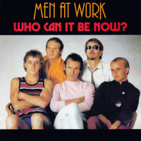 Men At Work, Who Can It Be Now