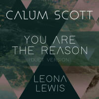CALUM SCOTT & LEONA LEWIS, You Are The Reason