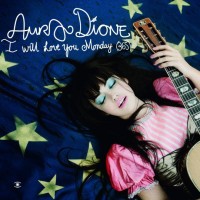 AURA DIONE, I Will Love You Monday (365)