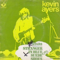 Stranger in Blue Suede Shoes - KEVIN AYERS