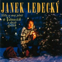 Sliby se maj plnit o Vánocích - JANEK LEDECKÝ