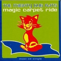 MIGHTY DUB KATZ, Magic Carpet Ride