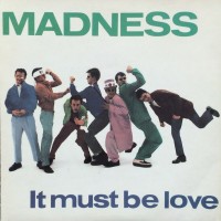 MADNESS, It Must Be Love
