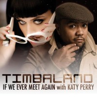 TIMBALAND & KATY PERRY - If We Ever Meet Again