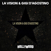 LA VISION feat. GIGI D AGOSTINO - HOLLYWOOD