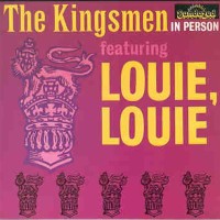 KINGSMEN, Louie Louie
