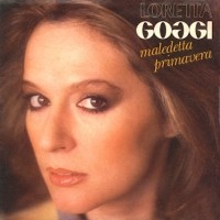 Maledetta Primavera - LORETTA GOGGI