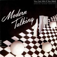 MODERN TALKING - You Can Win If You Want